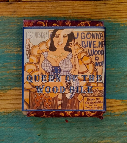 Queen Of The Woodpile